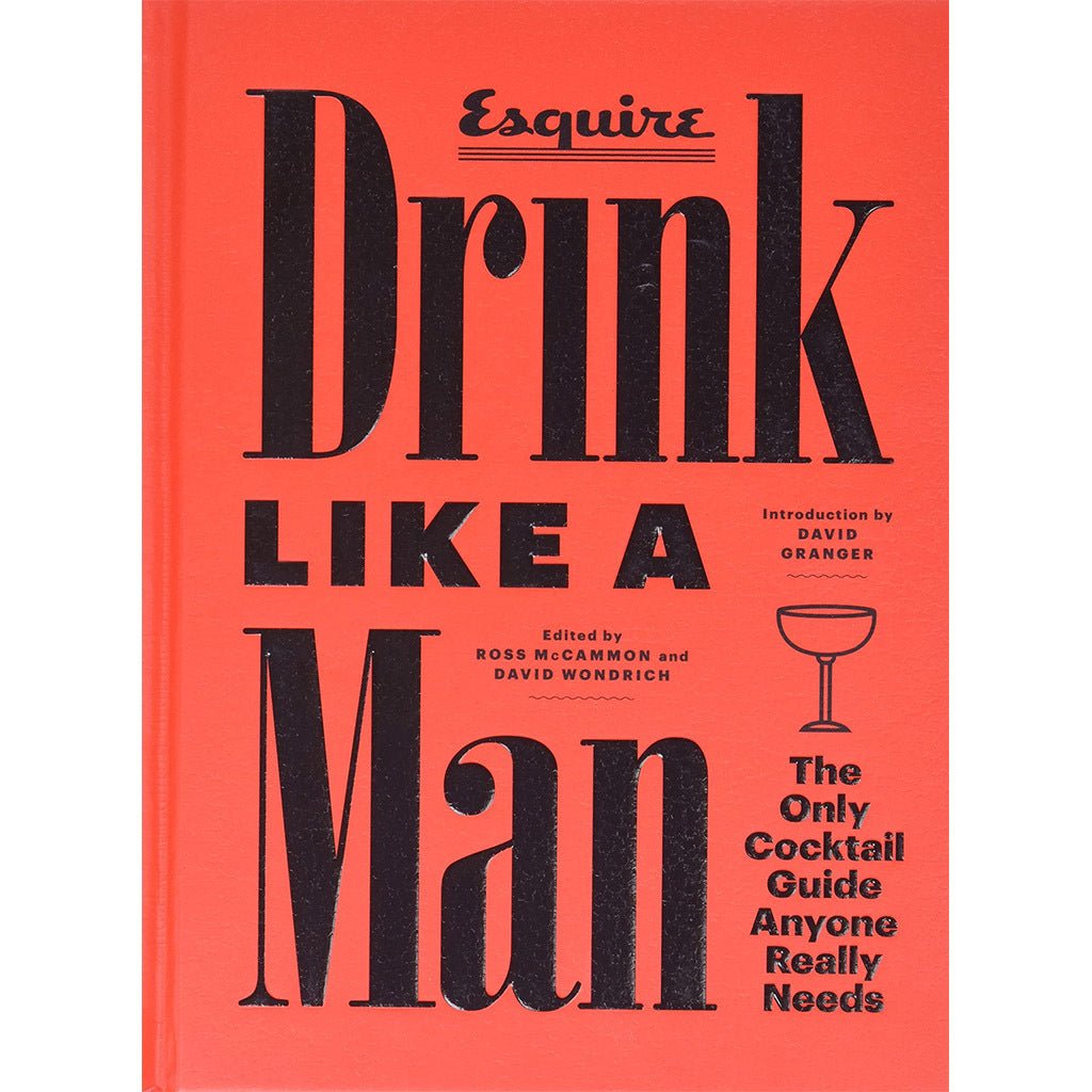 Drink Like a Man The Only Cocktail Guide Anyone Really Needs - Giftsmith