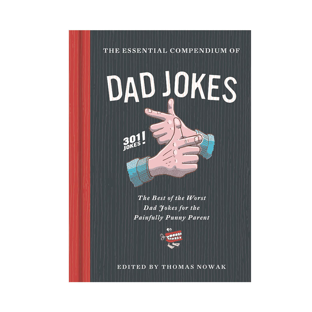Essential Compendium of Dad Jokes The Best of the Worst Dad Jokes for the Painfully Punny Parent - 301 Jokes! - Giftsmith