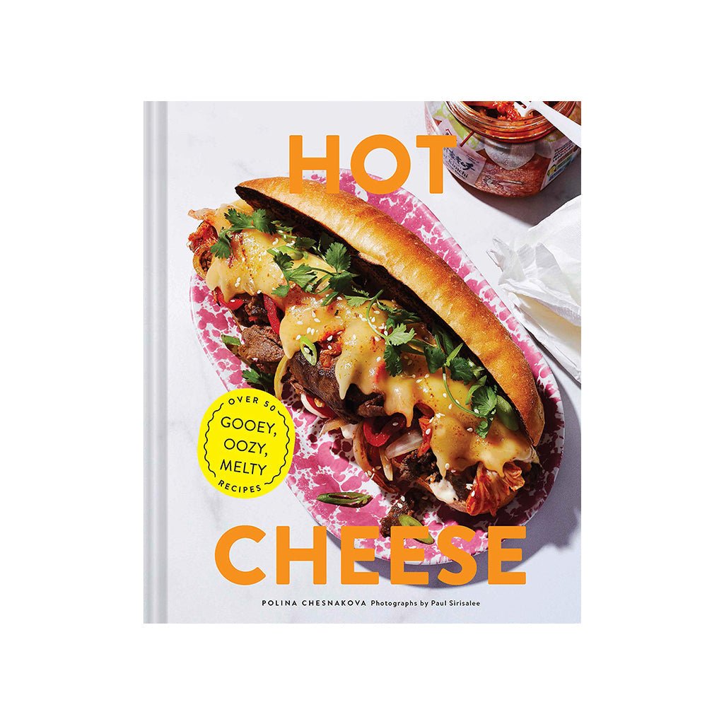 Hot Cheese Over 50 Gooey, Oozy, Melty Recipes - Giftsmith