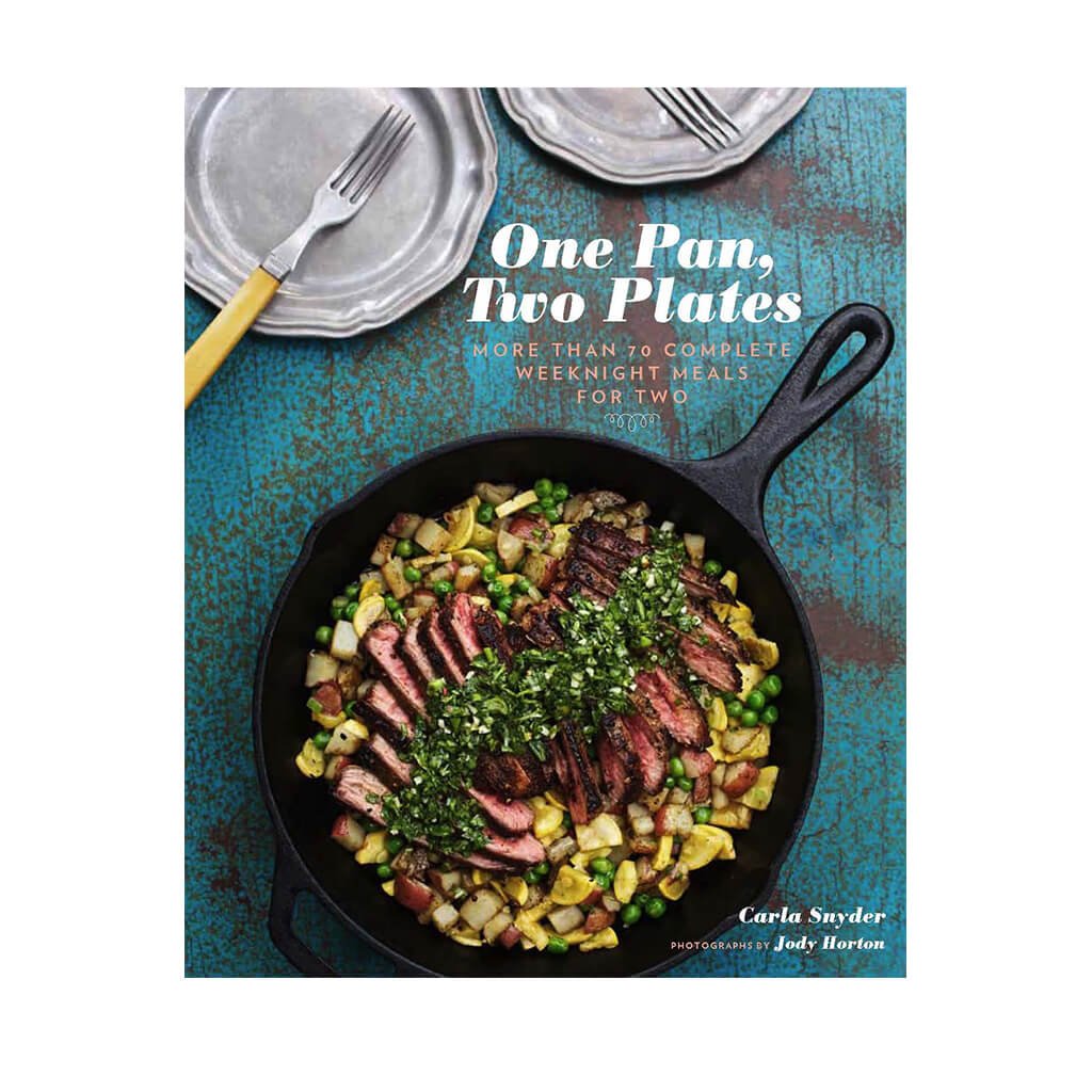 One Pan, Two Plates: More Than 70 Complete Weeknight Meals for Two - Giftsmith