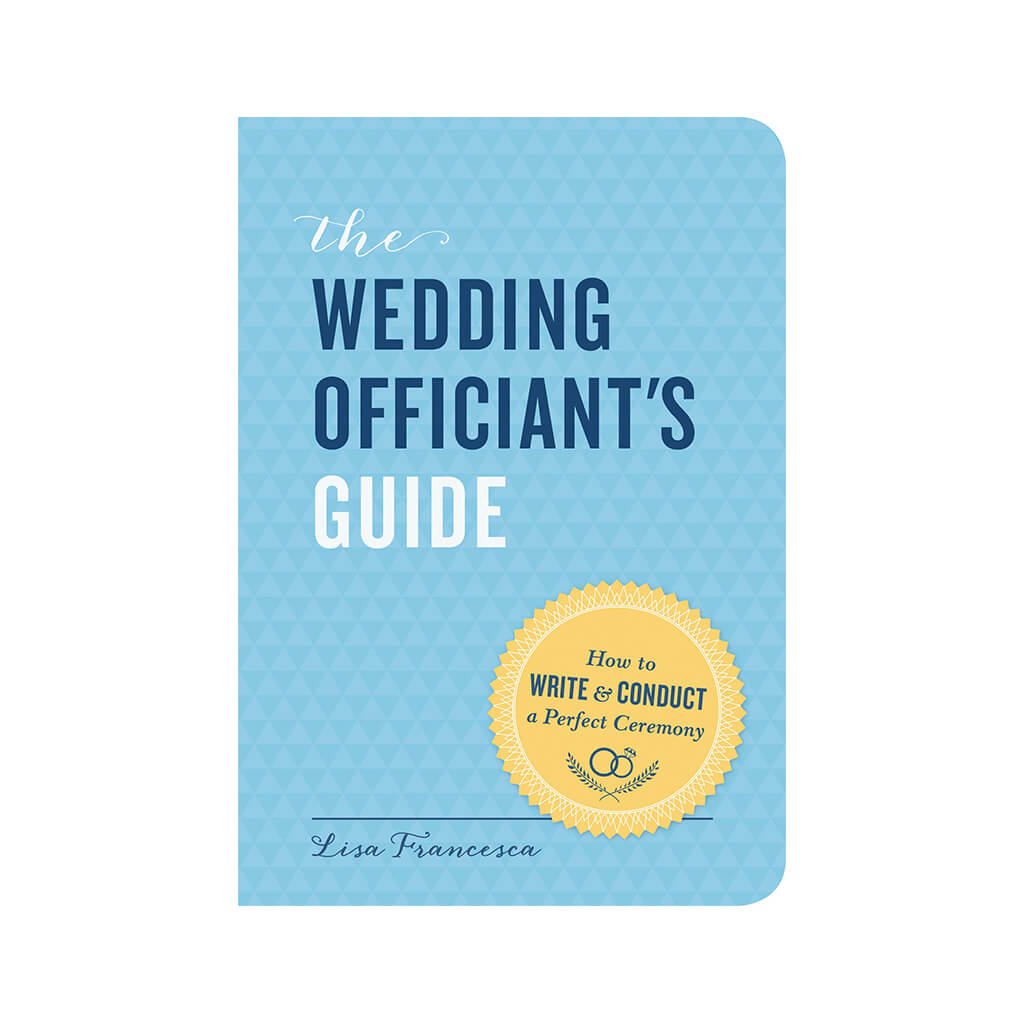 The Wedding Officiant's Guide How to Write and Conduct a Perfect Ceremony - Giftsmith